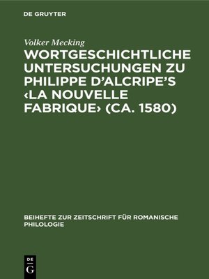 cover image of Wortgeschichtliche Untersuchungen zu Philippe d'Alcripe's  La nouvelle Fabrique› (ca. 1580)
